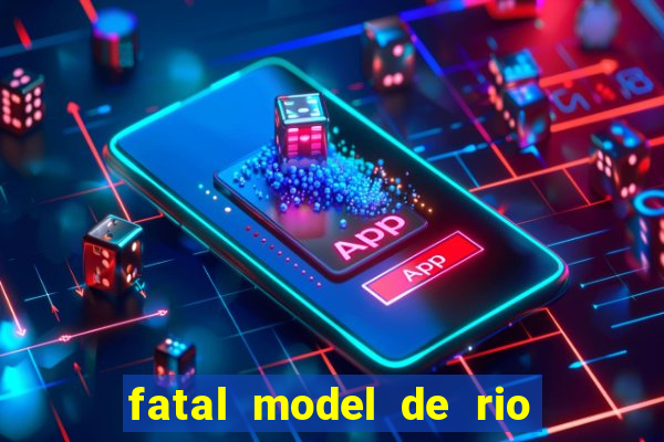 fatal model de rio claro sp